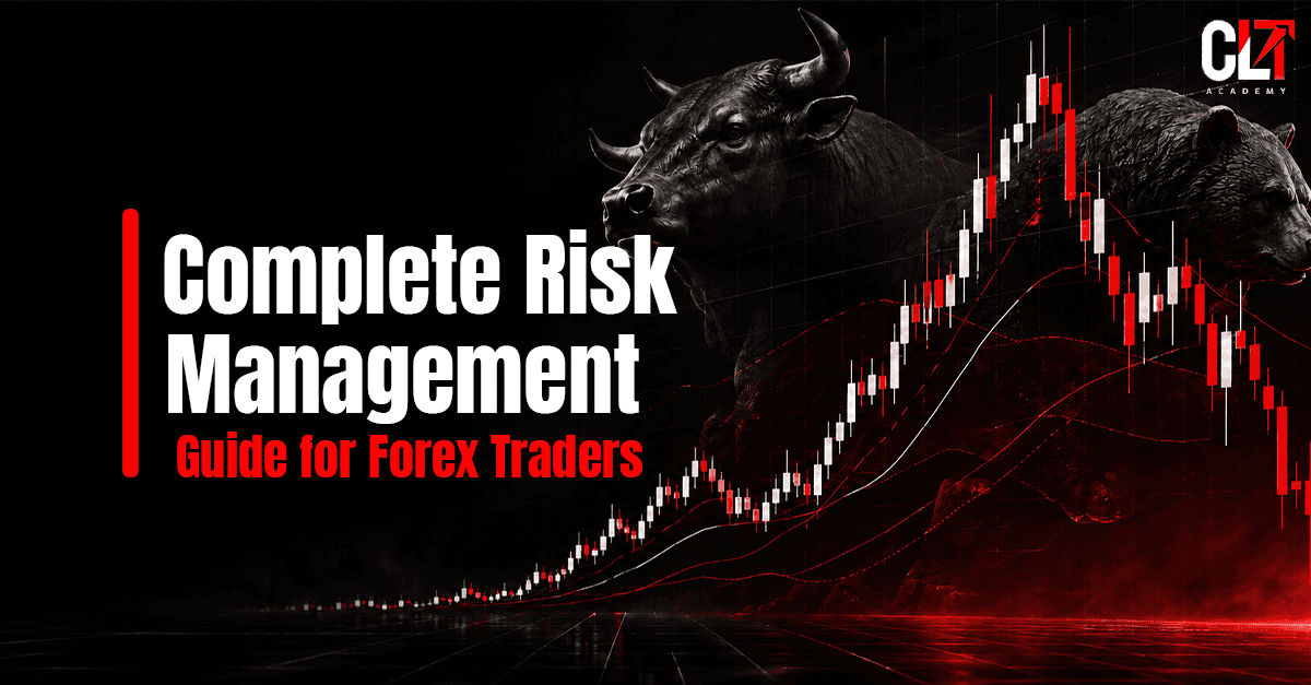 Forex Risk Management: Complete Guide | CLT Academy